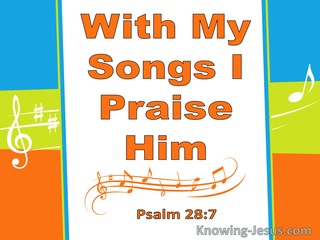 Psalm 28:7 With Songs I Praise Him (orange) 